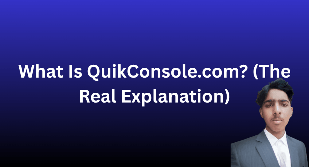 What Is QuikConsole.com? (The Real Explanation)