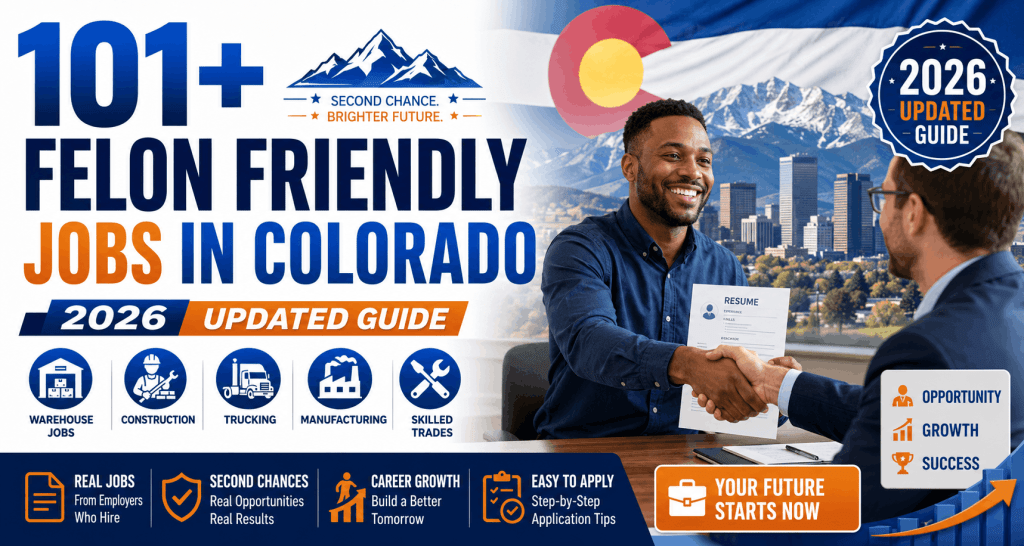 101+ Felon Friendly Jobs in Colorado (2026 Updated Guide)