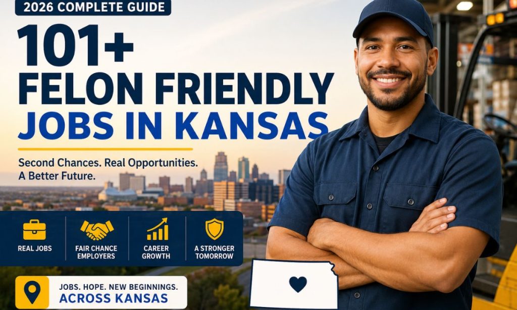 101+ Felon Friendly Jobs in Kansas