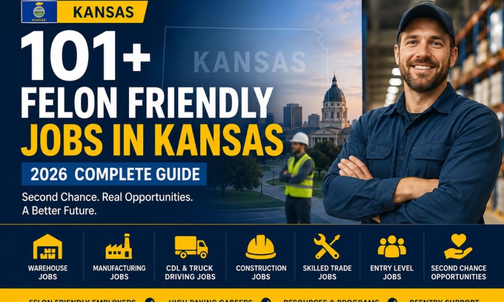 101+ Felon Friendly Jobs in Kansas (2026 Complete Guide)