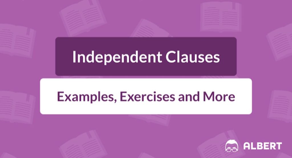  The Independent Clause Requirement
